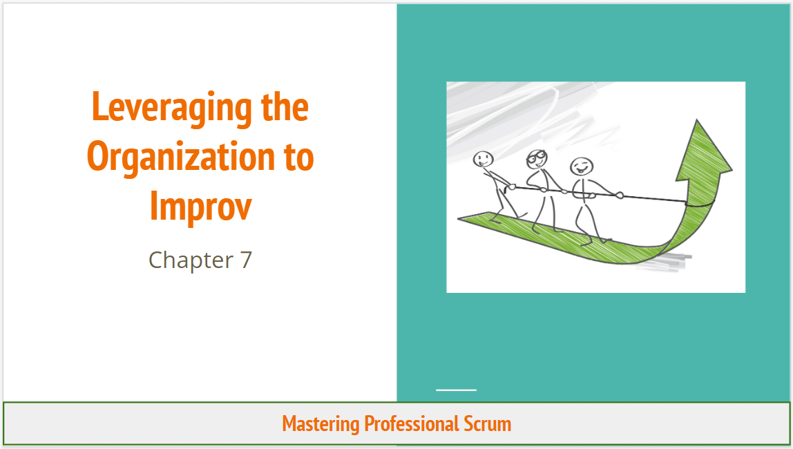 Mastering Professional Scrum (7): Leveraging the Organization to Improv